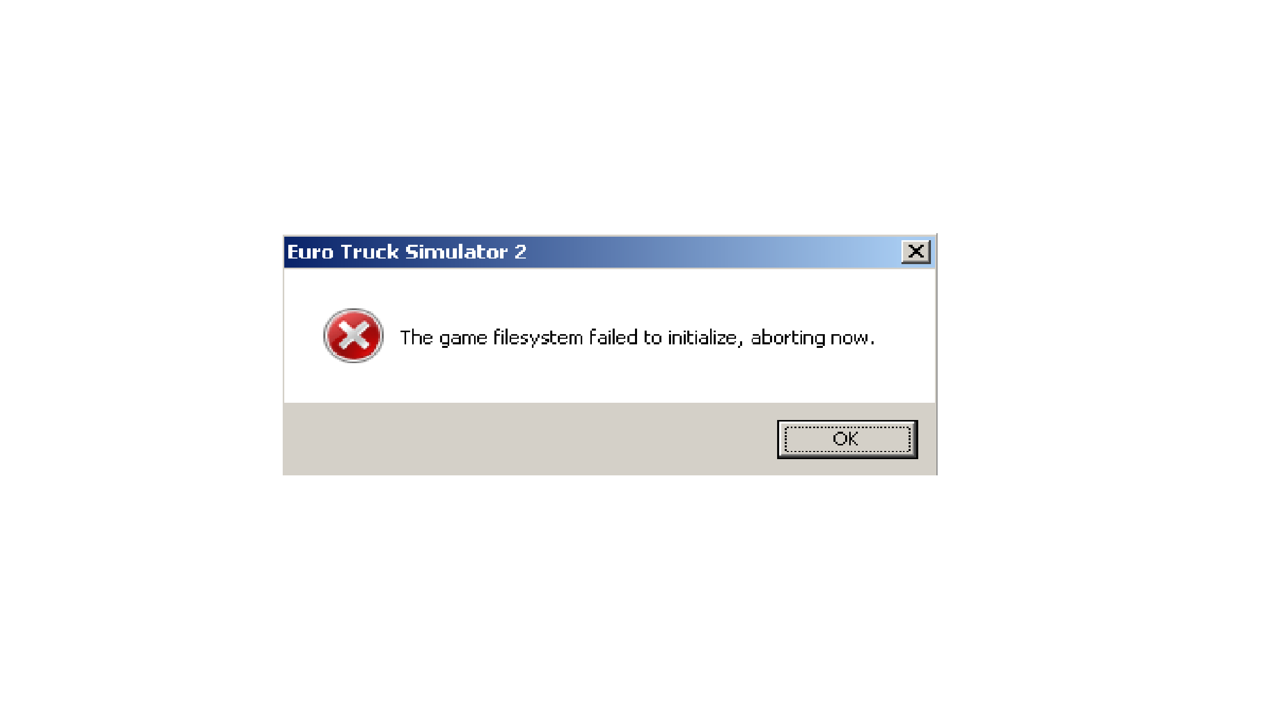 The game filesystem failed to initialize aborting Now Euro Truck Simulator 2. The game filesystem failed to initialize aborting Now. The game filesystem failed to initialize aborting Now American Truck Simulator. Failure to initialize. Initialized library failed